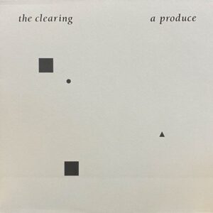 A Produce – The Clearing