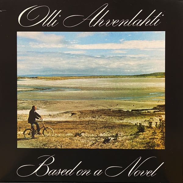 Olli Ahvenlahti – Based On A Novel