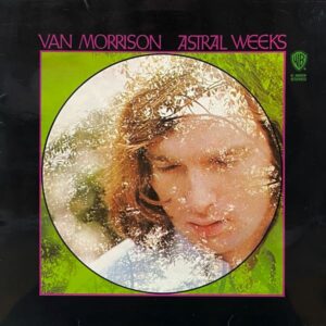 Van Morrison – Astral Weeks
