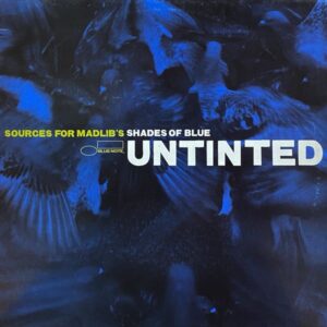 Various – Untinted (Sources For Madlib's Shades Of Blue)