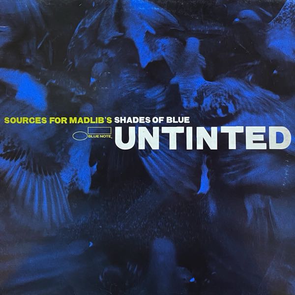 Various – Untinted (Sources For Madlib's Shades Of Blue)