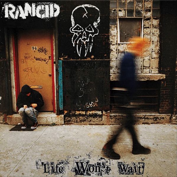 Rancid – Life Won't Wait