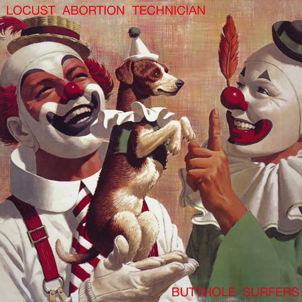 Butthole Surfers – Locust Abortion Technician