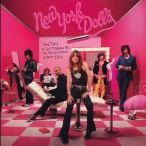 New York Dolls – One Day It Will Please Us To Remember Even This