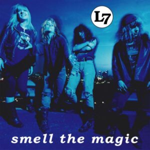 L7 – Smell The Magic