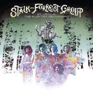 The Stalk-Forrest Group – St. Cecilia: The Elektra Recordings