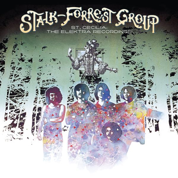 The Stalk-Forrest Group – St. Cecilia: The Elektra Recordings