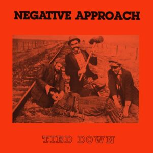 Negative Approach – Tied Down