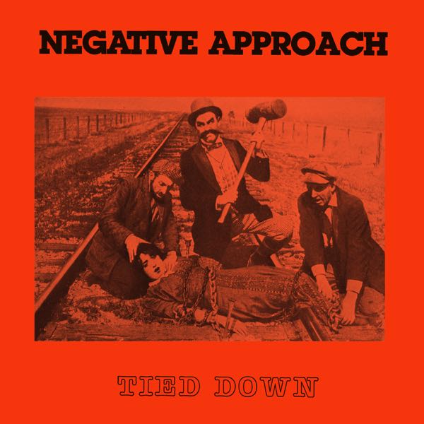 Negative Approach – Tied Down