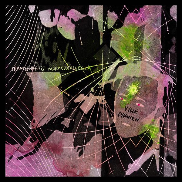 Ville Pirinen – Transsendenssi Mukavuusalueella