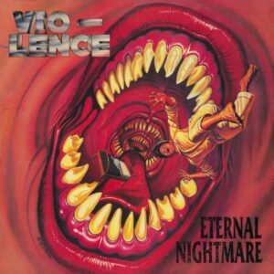 Vio-Lence – Eternal Nightmare