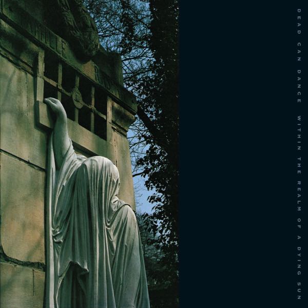 Dead Can Dance – Within The Realm Of A Dying Sun