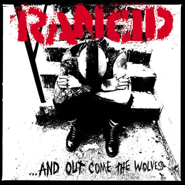 Rancid – ...And Out Come The Wolves