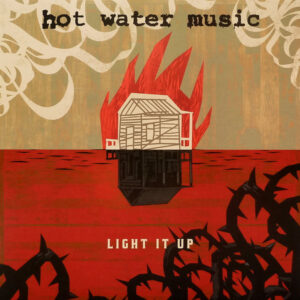 Hot Water Music – Light It Up