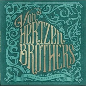 Ilmestyy 17.4.2026 / Von Hertzen Brothers – Love Remains The Same