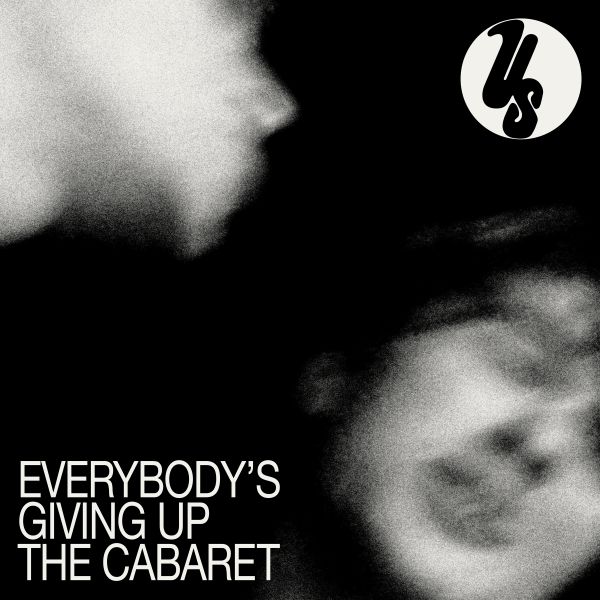 Ilmestyy 26.6.2026 / Us – Everybody's Giving Up the Cabaret