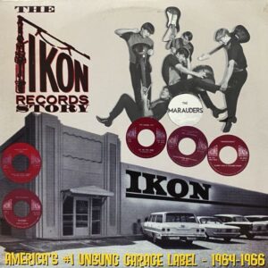 Various – The Ikon Records Story - America's #1 Unsung Garage Label - 1964-1966