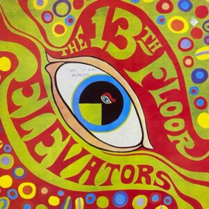 The 13th Floor Elevators – The Psychedelic Sounds Of