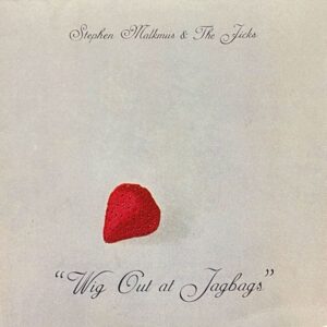 Stephen Malkmus & The Jicks – Wig Out At Jagbags