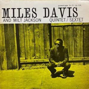 Miles Davis and Milt Jackson – Quintet / Sextet