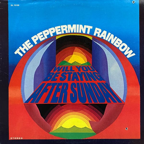 The Peppermint Rainbow – Will You Be Staying After Sunday