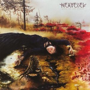 Hexvessel – When We Are Death