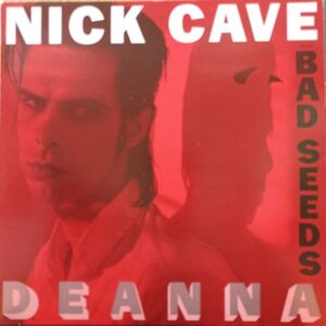 Nick Cave And The Bad Seeds – Deanna MAXI