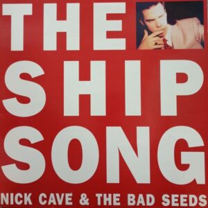 Nick Cave & The Bad Seeds – The Ship Song MAXI