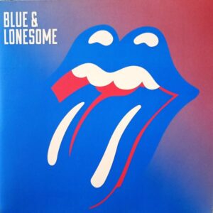 Rolling Stones ‎– Blue & Lonesome