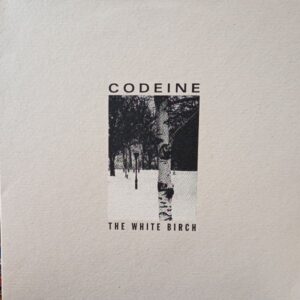 Codeine – The White Birch