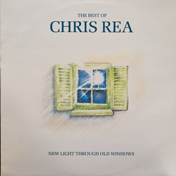 Chris Rea – The Best Of Chris Rea - New Light Through Old Windows
