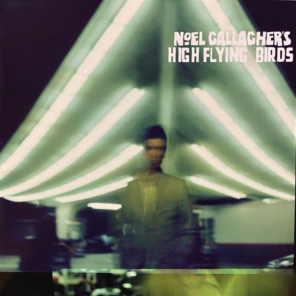 Noel Gallagher's High Flying Birds – Noel Gallagher's High Flying Birds