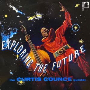 The Curtis Counce Quintet – Exploring The Future