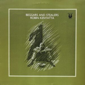 Robin Kenyatta – Beggars And Stealers
