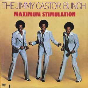 The Jimmy Castor Bunch – Maximum Stimulation